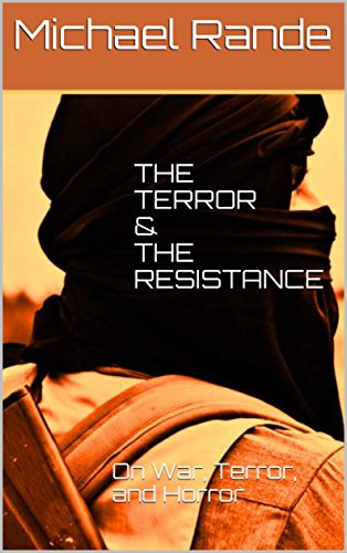 The Terror & The Resistance: On War, Terror, and Horror