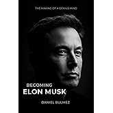 Becoming Elon Musk: The Making of a Genius Mind (Awaken Your Genious)