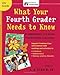 What Your Fourth Grader Needs to Know: Fundamentals of a Good Fourth-Grade Education (Core Knowledge Series)