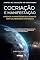 Livro Cocriação e Manifestação: Juntos na Criação de Realidades - Leitura Rápida (Coleção de eBooks sobre Cocriação: Leitura Rápida para Transformação Pessoal)
