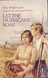 Front cover for the book Let The Hurricane Roar by Rose Wilder Lane