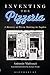 Inventing the Pizzeria: A History of Pizza Making in Naples