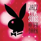 Jazz Love Songs: After Dark