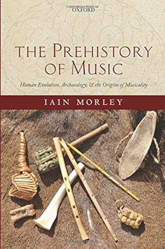 Download The Prehistory of Music: Human Evolution, Archaeology, and the Origins of Musicality PDF