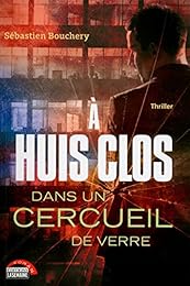 À huis clos dans un cercueil de verre