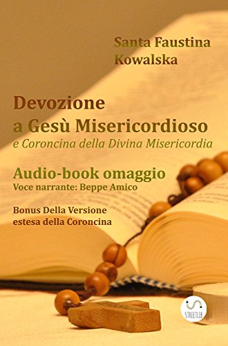 Coroncina della Divina Misericordia (Ebook con Audio-libro della preghiera in omaggio). Voce narrante di Beppe Amico (Italian Edition)
