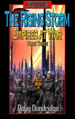 Exodus: Empires at War: Book 3: The Rising Storm (Volume 3)