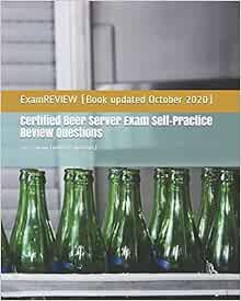 Certified Beer Server Exam Self Practice Review Questions 2015 Edition With 60 Questions Examreview 9781507708668 Amazon Com Books