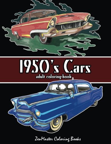 1950's Cars Adult Coloring Book: Cars Coloring Book For Men (Adult Coloring Books for Men) (Volume 4)