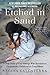 Etched in Sand: A True Story of Five Siblings Who Survived an Unspeakable Childhood on Long Island by Regina Calcaterra