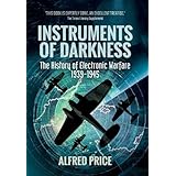 Instruments of Darkness: The History of Electronic Warfare, 1939-1945
