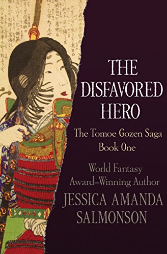 The Disfavored Hero (The Tomoe Gozen Saga Book 1) by Jessica Amanda Salmonson