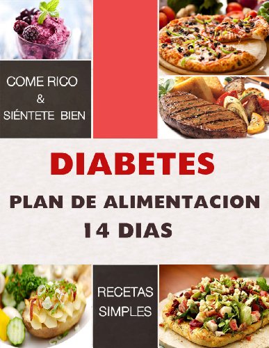 DIABETES - Plan de Alimentación de 14 Días: (Guia de diabetes español. Aprende a controlar la diabetes sin problemas) (Spanish Edition) DIABETES - Plan de Alimentación de 14 Días: (Guia de diabetes español. Aprende a controlar la diabetes sin problemas) (Spanish Edition)