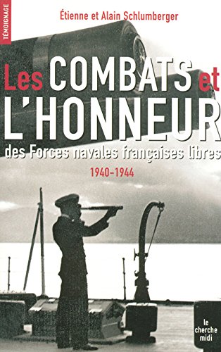 Les  combats et l'honneur des Forces navales françaises libres
