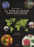 Le tour du monde dans son jardin : Plantes voyageuses et explorateurs by