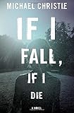"If I Fall, If I Die" av Michael Christie