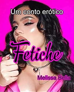 Livro FETICHE : UM CONTO ERÓTICO