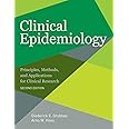 Clinical Epidemiology: Principles, Methods, and Applications for Clinical Research
