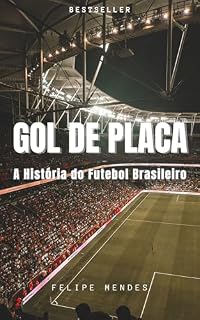 Livro Gol de Placa: A Historia do Futebol Brasileiro