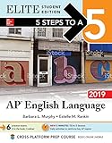 5 Steps to a 5: AP English Language 2019 Elite Student edition 5 Steps to a 5: AP English Language 2019 Elite Student edition