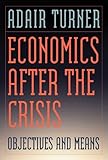 Image de Economics After the Crisis: Objectives and Means (Lionel Robbins Lectures)