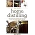 The Joy of Home Distilling: The Ultimate Guide to Making Your Own Vodka, Whiskey, Rum, Brandy, Moonshine, and More