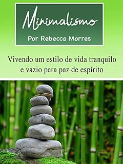 Livro Minimalismo: Vivendo um estilo de vida tranquilo e vazio para paz de espírito