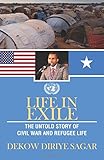 Life in Exile: The Untold Story of Civil War and Refugee Life