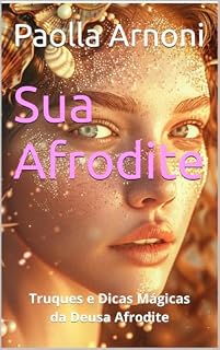 Livro Sua Afrodite: Truques e Dicas Mágicas da Deusa
