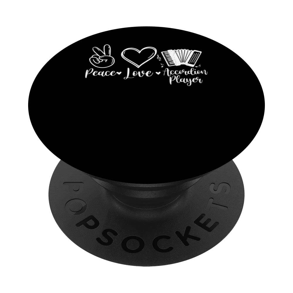 Peace Love Accordion Player Fun Accordions Musician Graphic PopSockets Swappable PopGrip
