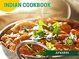 INDIAN COOKBOOK: Simple Everyday Traditional, spicy authentic Indian recipes. Indian cooking , Recip by JJ Watts