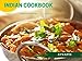 INDIAN COOKBOOK: Simple Everyday Traditional, spicy authentic Indian recipes. Indian cooking , Recip by JJ Watts