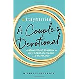#Staymarried: A Couples Devotional: 30-Minute Weekly Devotions to Grow In Faith And Joy from I Do to Ever After
