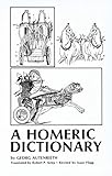 A Homeric Dictionary for Schools and Colleges by 