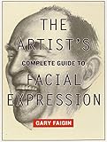 The Artist's Complete Guide to Facial Expression cover