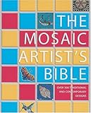 The Mosaic Artist's Bible: 300 Traditional