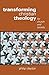 Transforming Christian Theology: For Church and Society