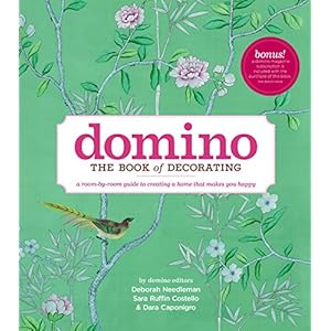Domino: The Book of Decorating: A room-by-room guide to creating a home that makes you happy (DOMINO Books)