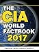 The CIA World Factbook 2017 by Central Intelligence Agency