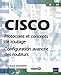 Cisco : Protocoles et concepts de routage - Configuration avancée des routeurs by 