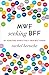 MWF Seeking BFF: My Yearlong Search for a New Best Friend