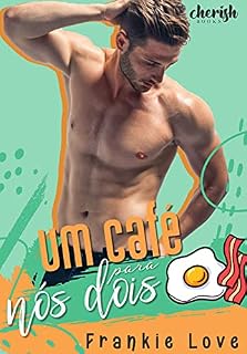 Livro Um café para nós dois (O Caminho para o Coração de um Homem Livro 4)