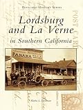Lordsburg and La Verne in Southern California (Postcard History Series) by Marlin L. Heckman