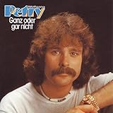 Wolfgang Petry - Ganz oder gar nicht