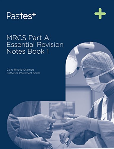 Download MRCS Part A: Essential Revision Notes Book 1 Download MRCS Part A: Essential Revision Notes Book 1