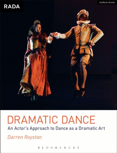 Dramatic Dance: An Actor's Approach to Dance as a Dramatic Art (RADA Guides)