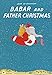 Babar and Father Christmas (Babar Series)