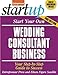 Start Your Own Wedding Consultant Business: Your Step-By-Step Guide to Success (StartUp Series) by 