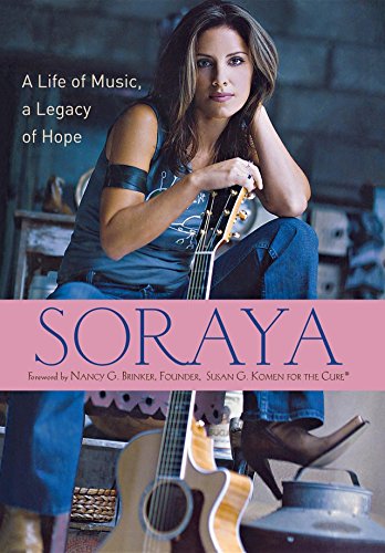 Soraya: A Life of Music, A Legacy of Hope by Soraya