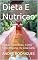Livro Dieta E Nutricao: Dietas Especificas, Como Keto, Vegana Ou Low-Carb.